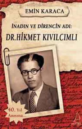 İnadın ve Direncin Adı - Dr. Hikmet Kıvılcımlı Emin Karaca