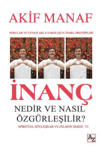 İnanç Nedir ve Nasıl Özgürleşilir? Akif Manaf