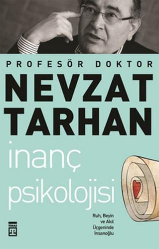 İnanç Psikolojisi ve Bilim Ruh, Beyin ve Akıl Üçgeninde İnsanoğlu %15 