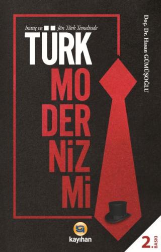 İnanç ve Jön Türk Temelinde Türk Modernizmi %14 indirimli Hasan Gümüşo
