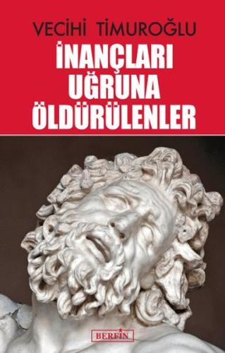 İnançları Uğruna Öldürülenler Vecihi Timuroğlu