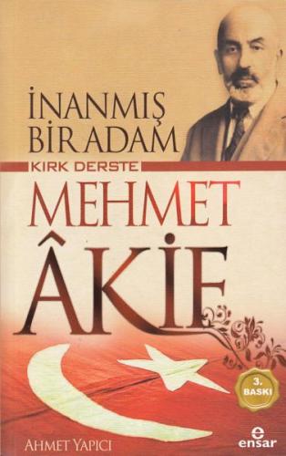 İnanmış Bir Adam Kırk Derste Mehmet Akif %18 indirimli Ahmet Yapıcı