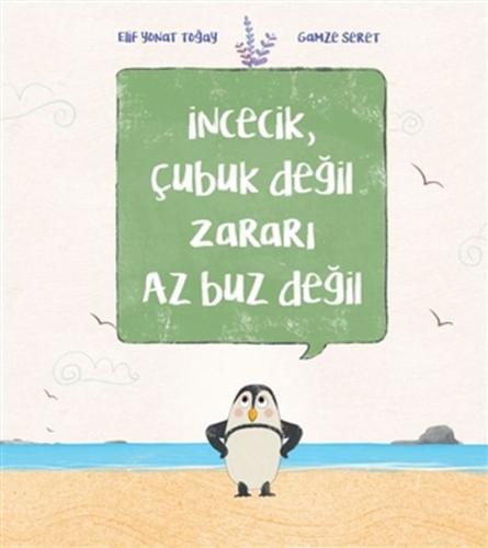 İncecik, Çubuk Değil Zararı Az Buz Değil %10 indirimli Elif Yonat Toğa