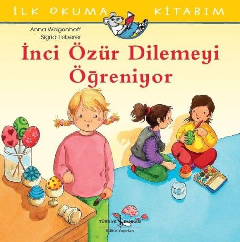 İnci Özür Dilemeyi Öğreniyor - İlk Okuma Kitabım %31 indirimli Anna Wa