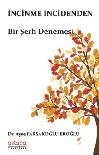 İncinme İncidenden - Bir Şerh Denemesi %3 indirimli Ayşe Farsakoğlu Er