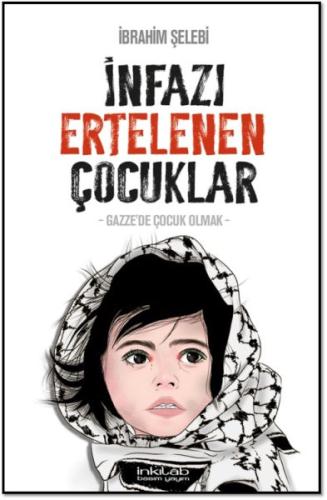 İnfazı Ertelenen Çocuklar Dr. İbrahim Şelebî