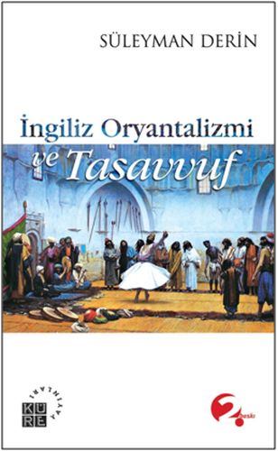 İngiliz Oryantalizmi ve Tasavvuf %12 indirimli Süleyman Derin