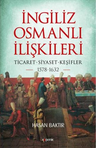 İngiliz-Osmanlı İlişkileri: 1578-1632 - Ticaret-Siyaset-Keşifler %14 i