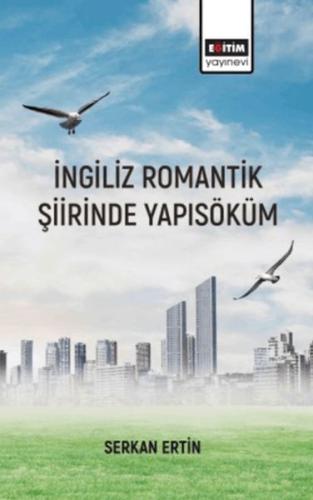 İngiliz Romantik Şiirinde Yapı Söküm Serkan Ertin