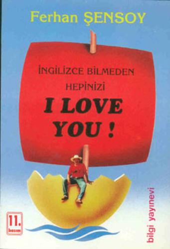 İngilizce Bilmeden Hepinizi I Love You %15 indirimli Ferhan Şensoy