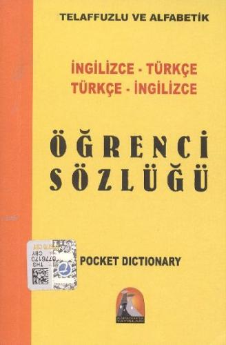 İngilizce-Türkçe Türkçe-İngilizce Öğrenci Sözlüğü / Telaffuzlu ve Alfa