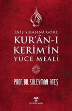 İniş Sırasına Göre Kur'an-ı Kerim'in Yüce Meali Süleyman Ateş