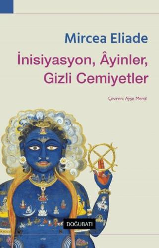 İnisiyasyon, Ayinler, Gizli Cemiyetler %10 indirimli Mircea Eliade