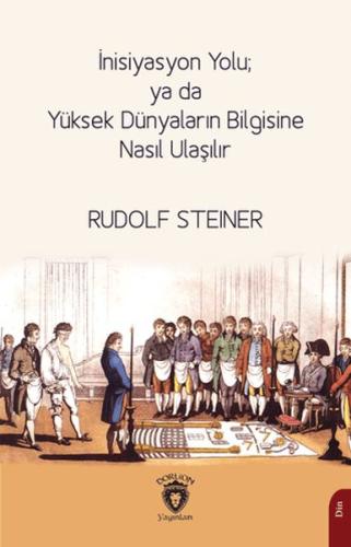 İnisiyasyon Yolu; ya da Yüksek Dünyaların Bilgisine Nasıl Ulaşılır %25