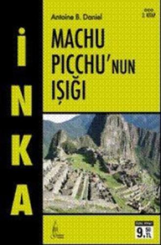 İnka- III Machu Picchu'nun Işığı (Cep Boy) %10 indirimli Antoine B. Da