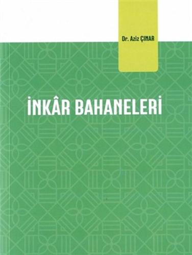 İnkar Bahaneleri Aziz Çınar