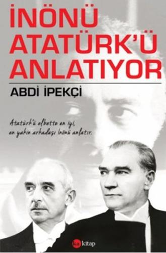 İnönü Atatürk'ü Anlatıyor %19 indirimli Abdi İpekçi