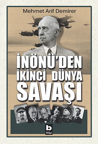 İnönü'den İkinci Dünya Savaşı Mehmet Arif Demirer