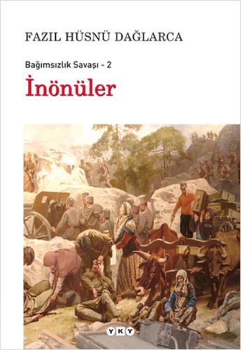 İnönüler / Bağımsızlık Savaşı-2 %18 indirimli Fazıl Hüsnü Dağlarca