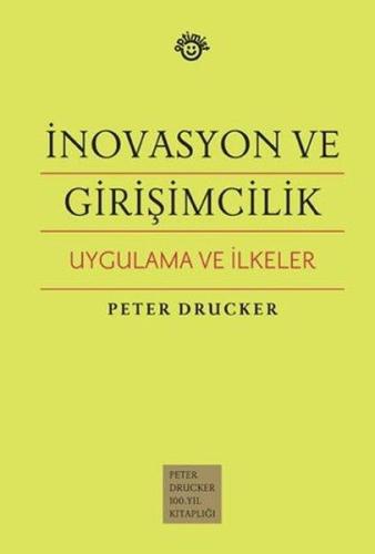 İnovasyon ve Girişimcilik Uygulama ve İlkeler (Ciltli) Peter Drucker