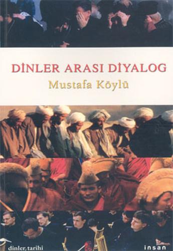 İnsan Dinler Arası Diyalog %18 indirimli Mustafa Köylü