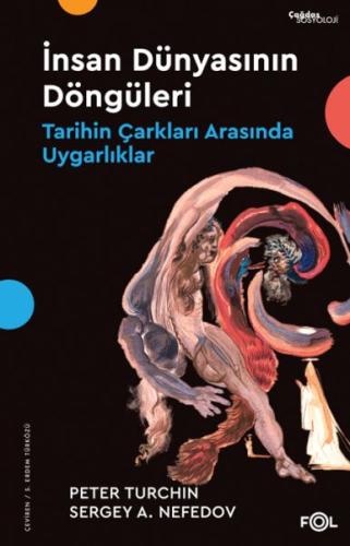 İnsan Dünyasının Döngüleri –Tarihin Çarkları Arasında Uygarlıklar Pete