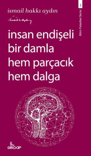 İnsan Endişeli Bir Damla Hem Parçacık Hem Dalga %25 indirimli İsmail H