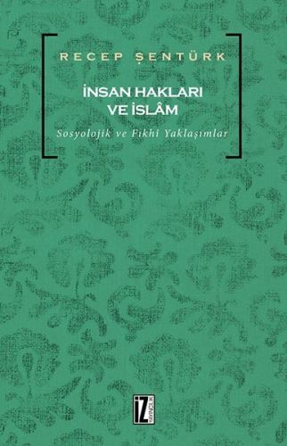 İnsan Hakları ve İslam %15 indirimli Recep Şentürk