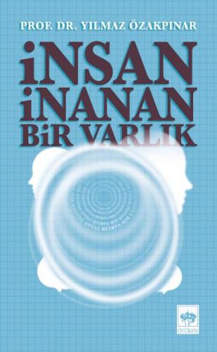 İnsan İnanan Bir Varlık %19 indirimli Yılmaz Özakpınar