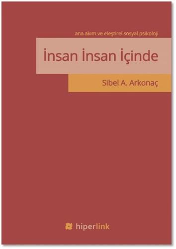 İnsan İnsan İçinde Ana Akım ve Eleştirel Sosyal Psikoloji %15 indiriml