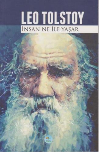 İnsan Ne ile Yaşar ? - Leo Tolstoy Lev Nikolayeviç Tolstoy