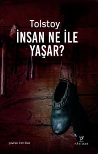 İnsan Ne İle Yaşar? Lev Nikolayeviç Tolstoy