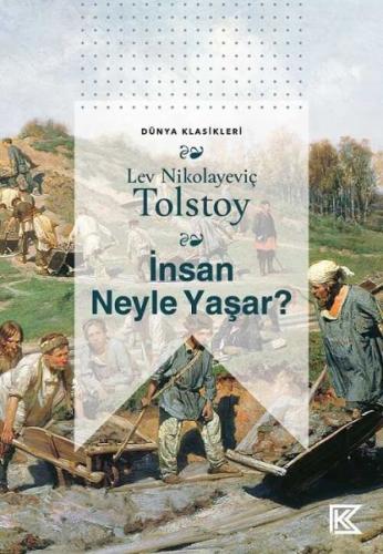 İnsan Neyle Yaşar? %30 indirimli Lev Nikolayeviç Tolstoy