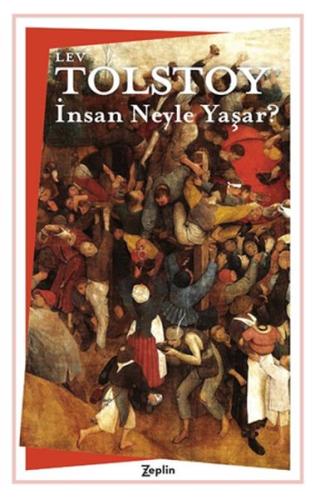 İnsan Neyle Yaşar? Lev Nikolayeviç Tolstoy