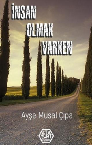 İnsan Olmak Varken Ayşe Musal Çıpa