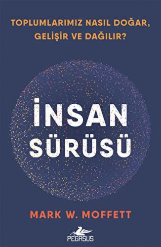 İnsan Sürüsü - Toplumlarımız Nasıl Doğar, Gelişir Ve Dağılır? %15 indi