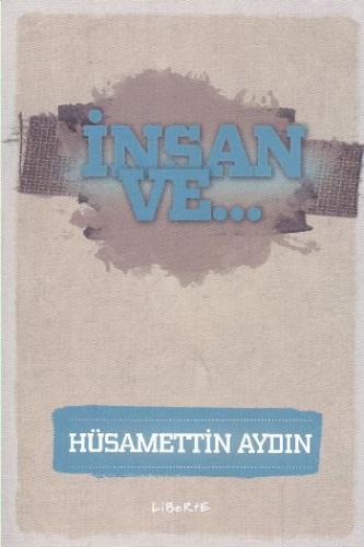 İnsan Ve... Hüsamettin Aydın