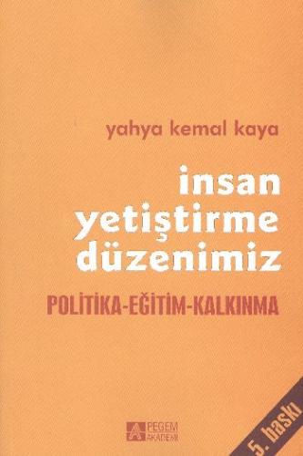 İnsan Yetiştirme Düzenimiz Yahya Kemal Kaya