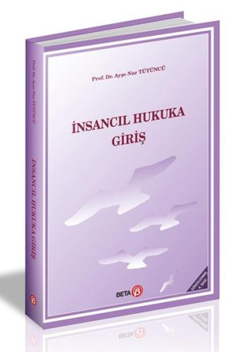 İnsancıl Hukuka Giriş %3 indirimli Ayşe Nur Tütüncü