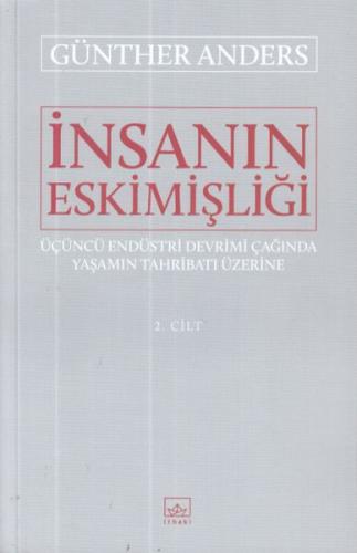 İnsanın Eskimişliği 2.Cilt %12 indirimli Günther Anders