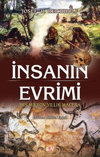 İnsanın Evrimi - Beş Milyon Yıllık Macera %14 indirimli Josef H. Reich