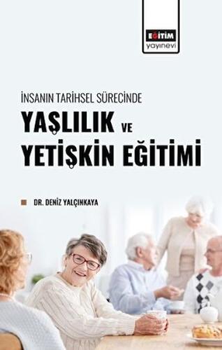 İnsanın Tarihsel Sürecinde Yaşlılık ve Yetişkin Eğitimi %3 indirimli D