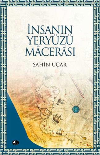 İnsanın Yeryüzü Macerası Şahin Uçar