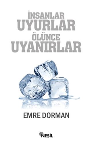 İnsanlar Uyurlar Ölünce Uyanırlar Emre Dorman