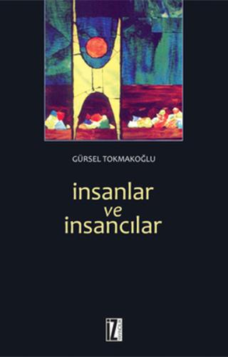 İnsanlar ve İnsancılar %15 indirimli Gürsel Tokmakoğlu