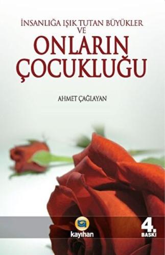 İnsanlığa Işık Tutan Büyükler ve Onların Çocukluğu %14 indirimli Ahmet