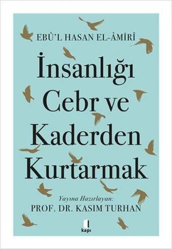 İnsanlığı Cebr ve Kaderden Kurtarmak %10 indirimli Ebul Hasan ElAmiri