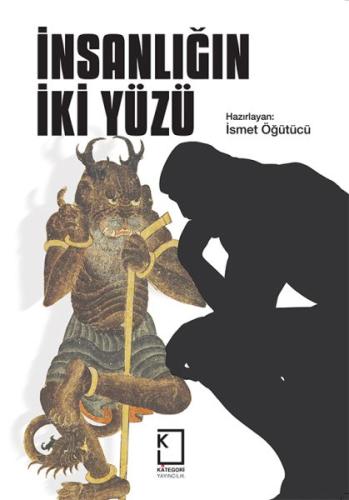 İnsanlığın İki Yüzü İsmet Öğütücü