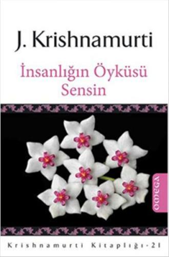 İnsanlığın Öyküsü Sensin J. Krishnamurti