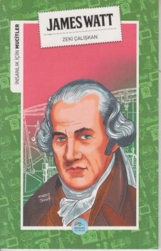 İnsanlık İçin Mucitler James Watt %35 indirimli Zeki Çalışkan